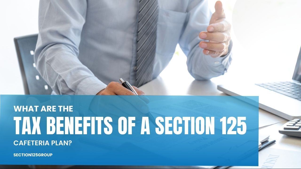 tax benefits of a Section 125 cafeteria plan