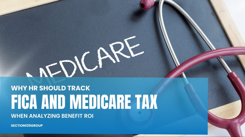Track FICA & Medicare for Benefit ROI