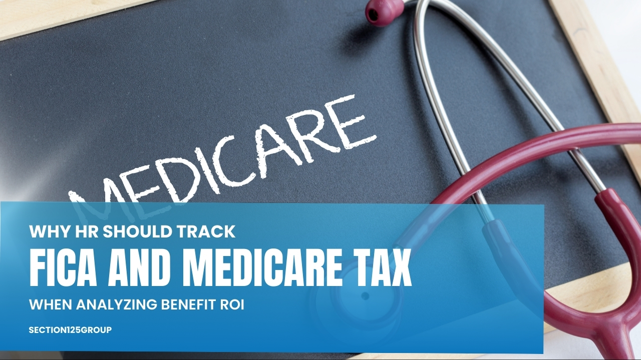 Track FICA & Medicare for Benefit ROI